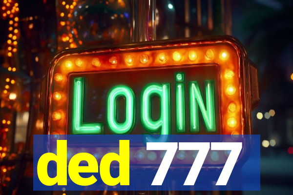 ded 777